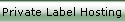 Private Label Hosting